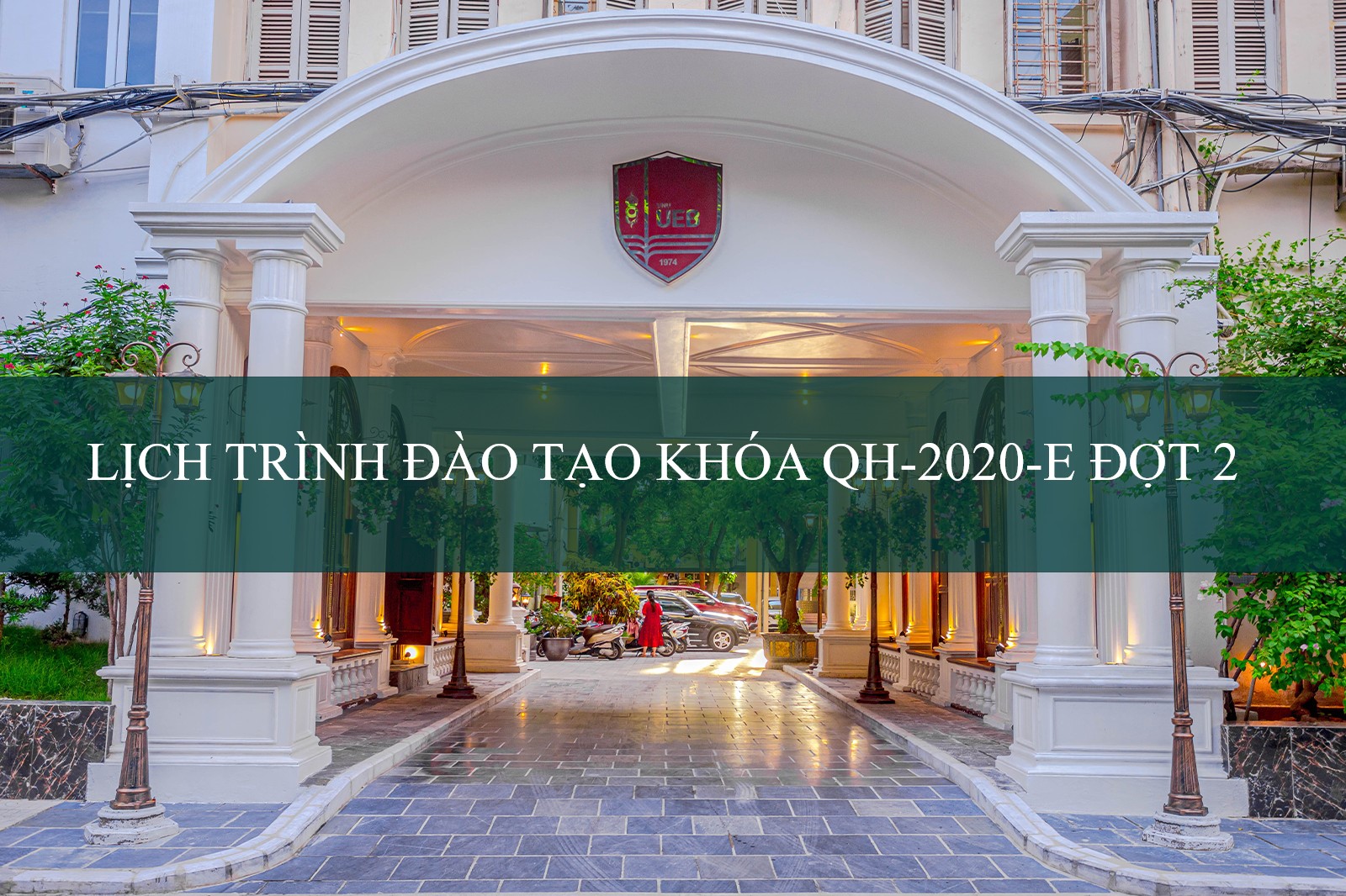 Lịch trình đào tạo khóa QH-2020-E trúng tuyển đợt 2