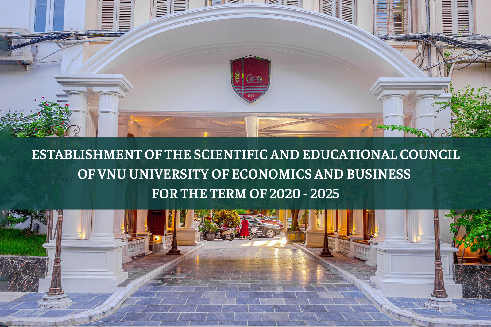 Establishment of the Scientific and Educational Council of the VNU University of Economics and Business for the term of 2020 - 2025